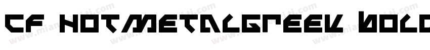 Cf HotMetalGreek Bold字体转换